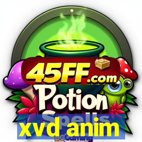 xvd anim